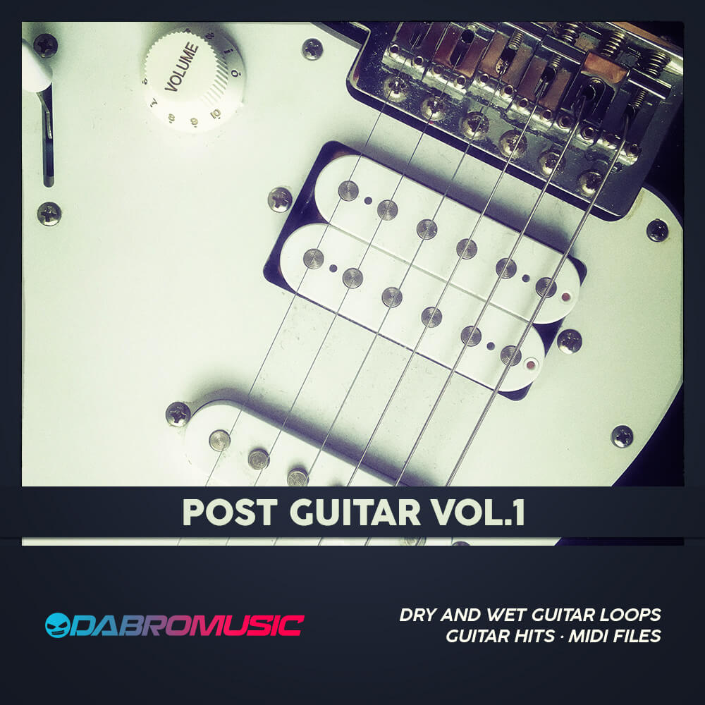 Dabro Music Launches Post Guitar Vol Sample Pack At Loopmasters