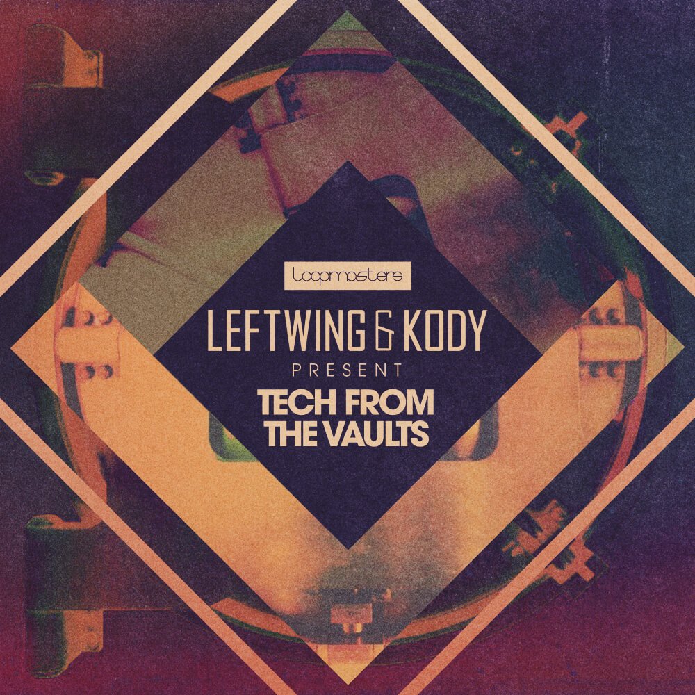 Leftwing And Kody Presents Tech From The Vaults At Loopmasters