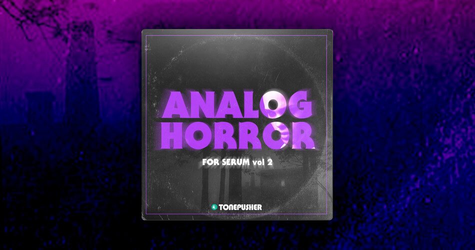 Analog Horror Vol. 2 for Serum soundset by TonePusher