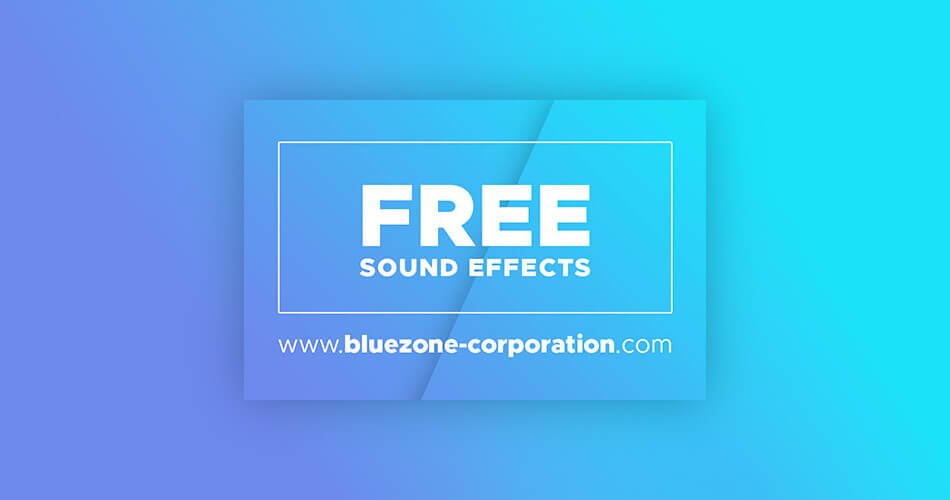 Download free sound effects at Bluezone Corporation