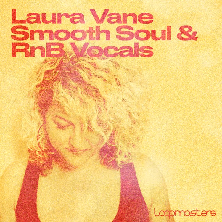 Loopmasters releases Smooth Soul & RnB Vocals by Laura Vane #rnb